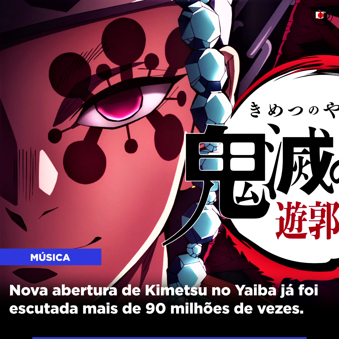 Nova abertura de Kimetsu no Yaiba já foi escutada mais de 90 milhões de vezes.