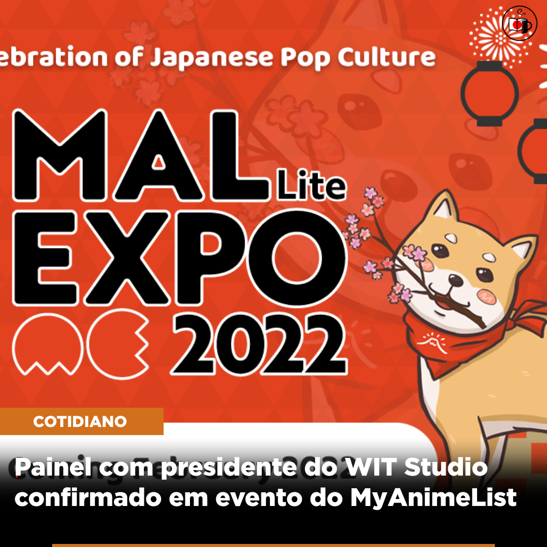 Painel com presidente do WIT Studio confirmado em evento do MyAnimeList