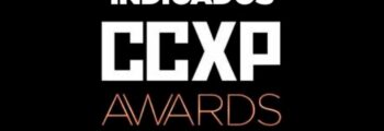 CCXP Awards: Confira a lista de indicados e vote até 28 de junho!