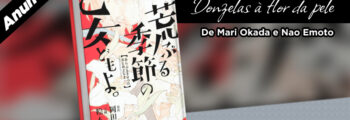 Panini anuncia Donzelas à Flor da Pele, de Mari Okada e Nao Emoto