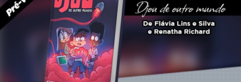 Universo Guará começa pré-venda do livro Djou – De Outro Mundo