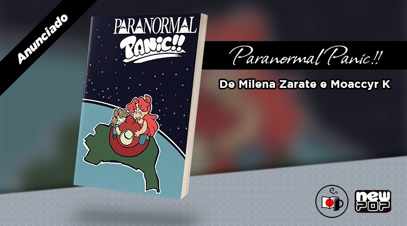 NP Day 2023 | NewPOP anuncia Paranormal Panic!!, de Milena Zarate e Moaccyr K