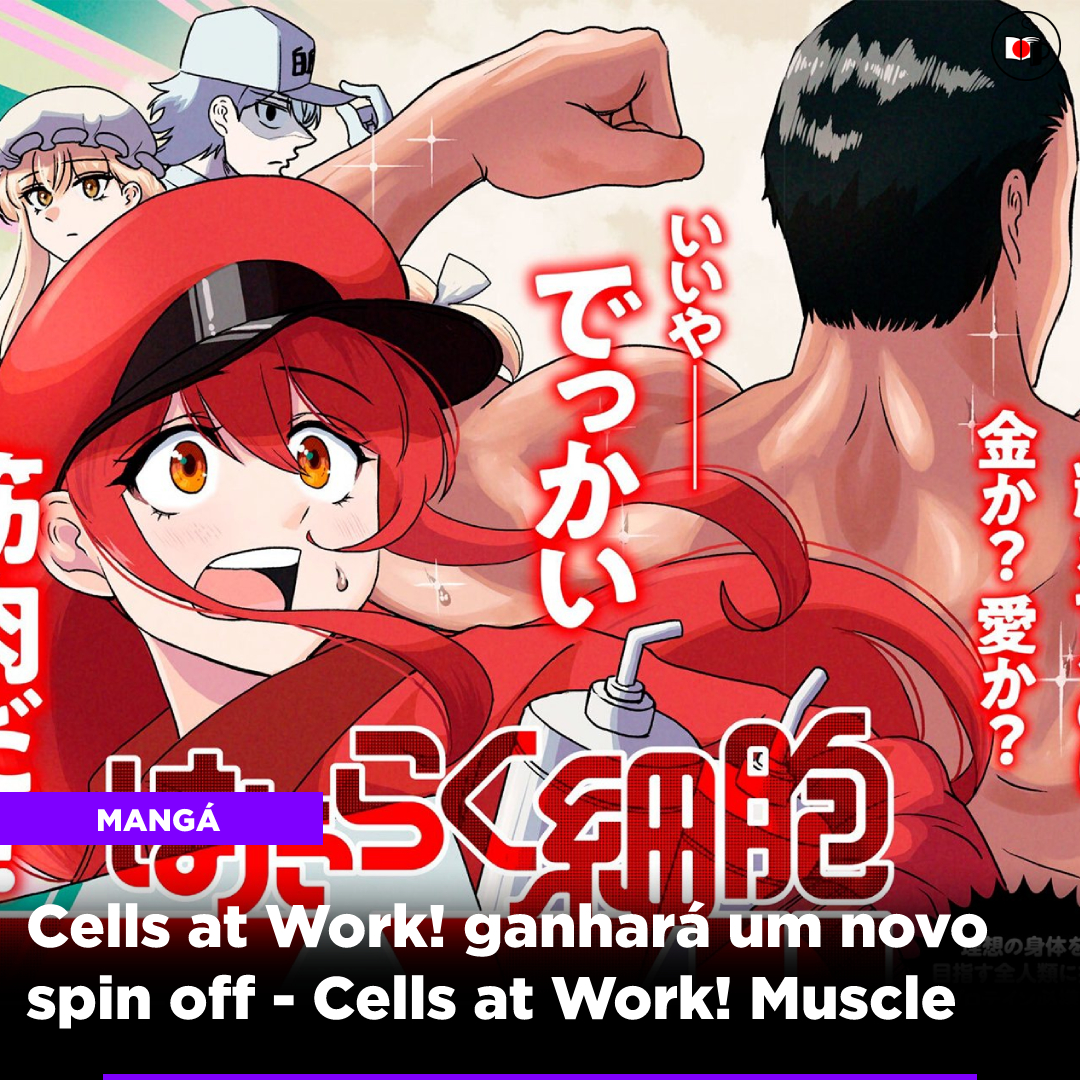 Cells at Work! ganhará um novo spin off – Cells at Work! Muscle