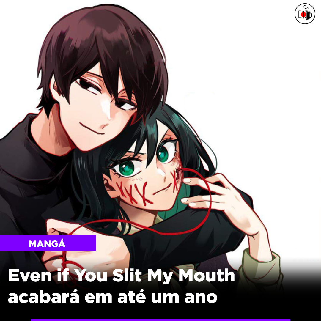 Even if You Slit My Mouth acabará em até um ano