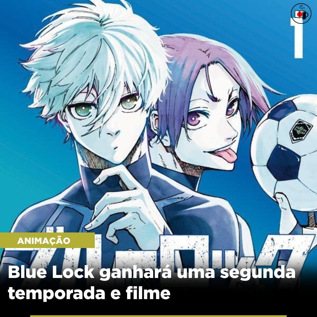Blue Lock ganhará uma segunda temporada e filme