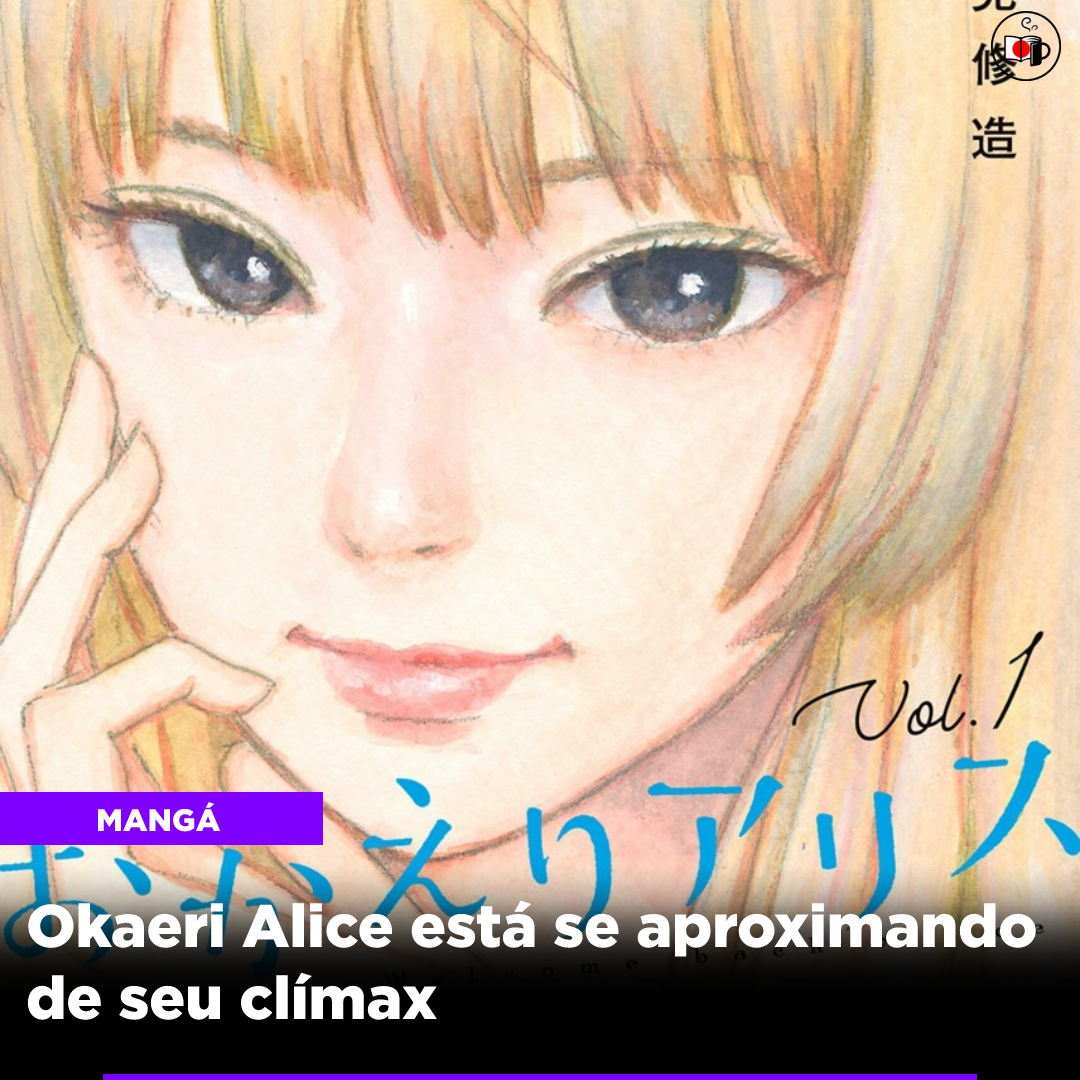 Okaeri Alice, de Shuzo Oshimi, está se aproximando de seu clímax