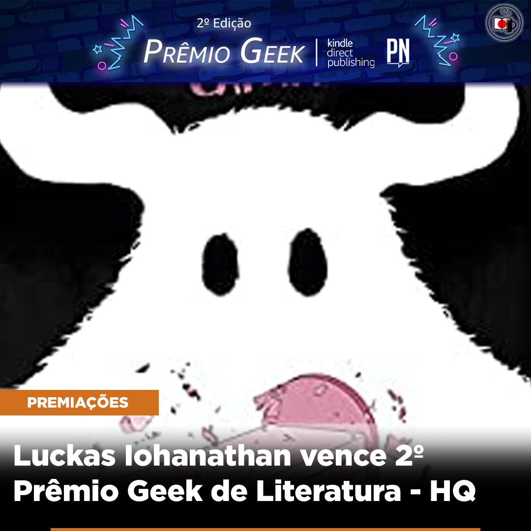 Luckas Iohanathan vence 2º Prêmio Geek de Literatura – HQ