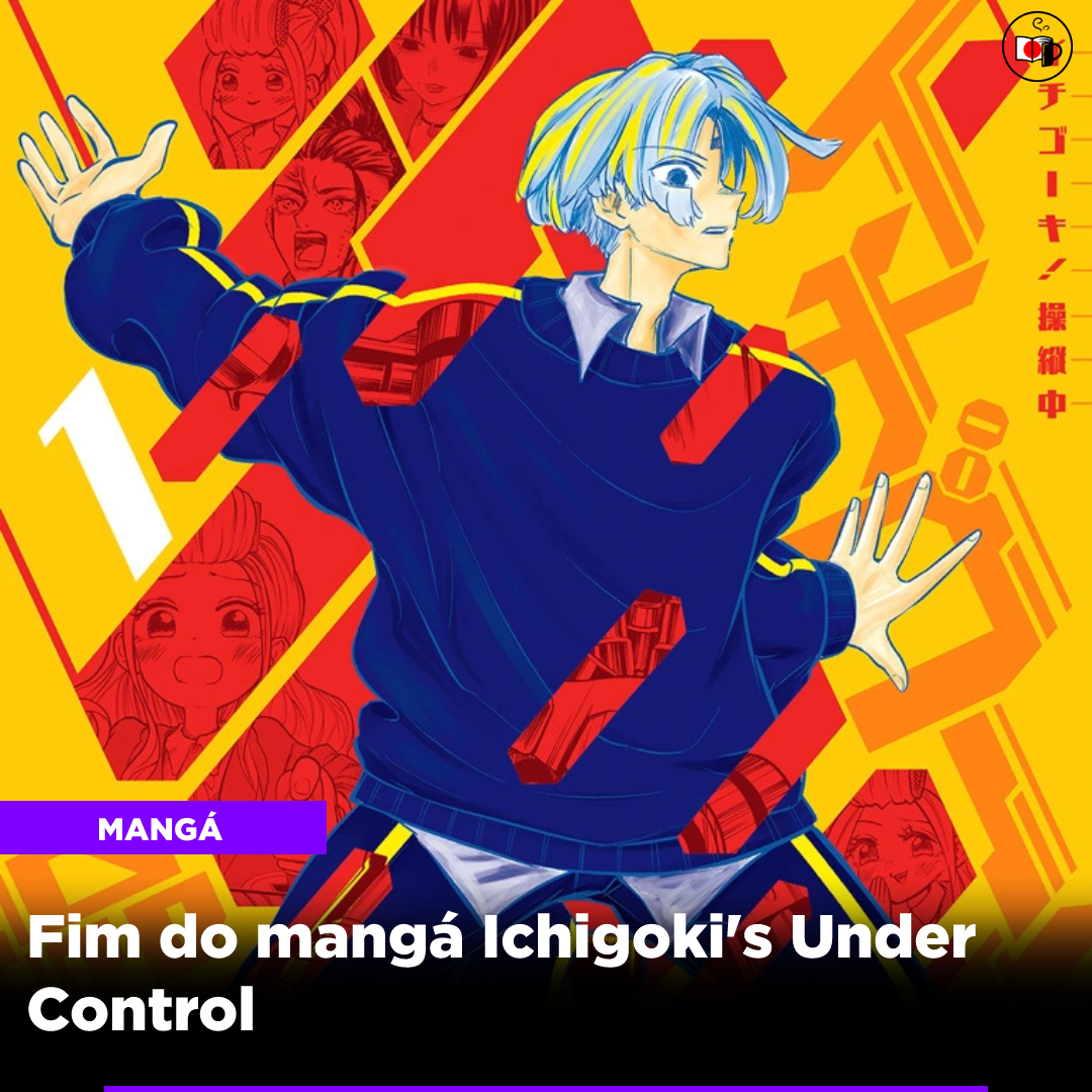 Fim do mangá Ichigoki’s Under Control