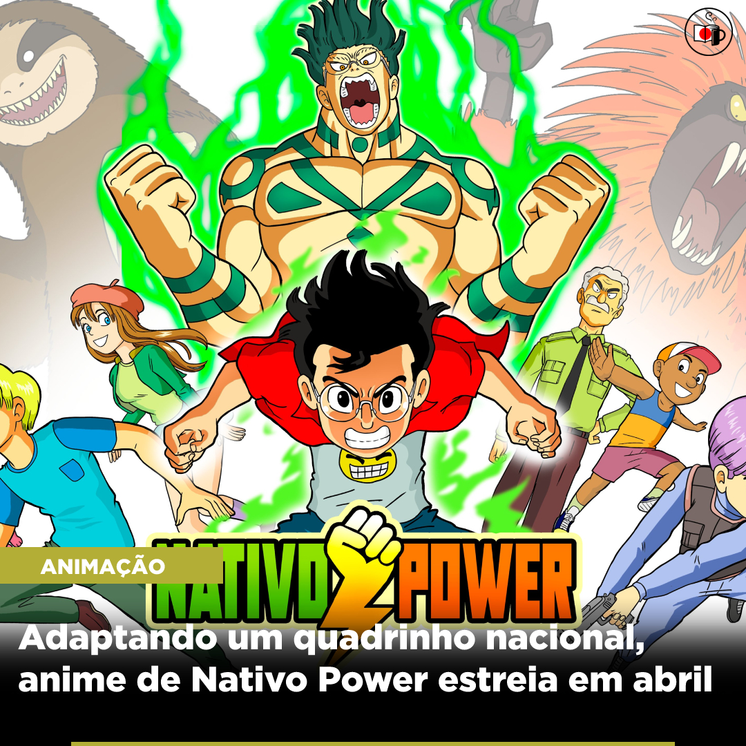 Adaptando um quadrinho nacional, anime de Nativo Power estreia em abril