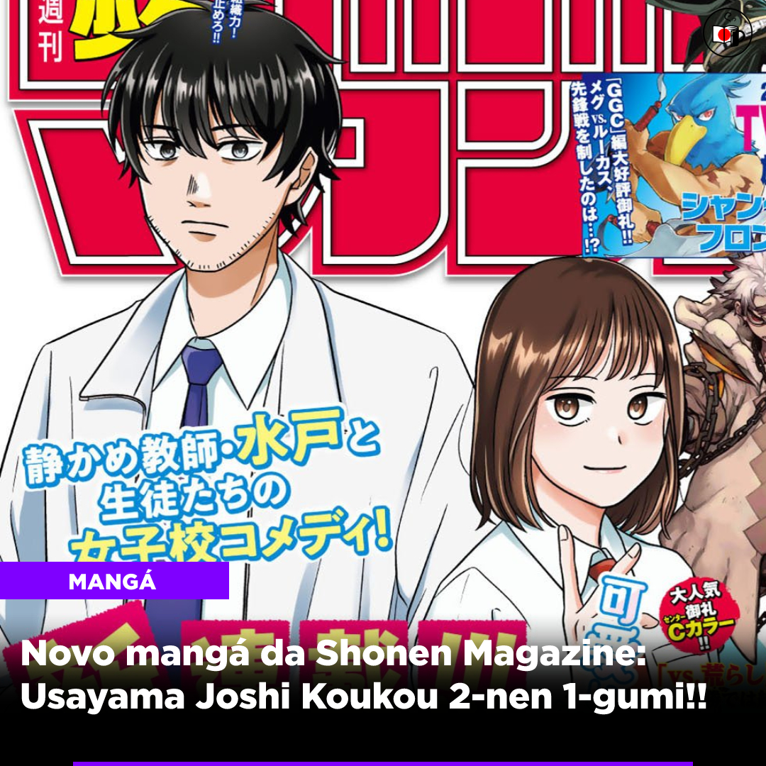 Novo mangá da Shonen Magazine: Usayama Joshi Koukou 2-nen 1-gumi!!