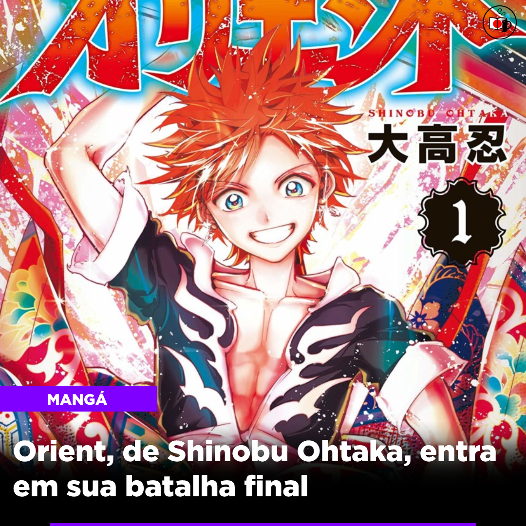 Orient, de Shinobu Ohtaka, entra em sua batalha final