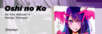 Panini anuncia Oshi no Ko, de Aka Akasaka e Mengo Yokoyari