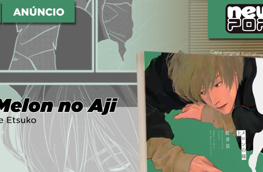 BlymeCon | NewPOP anuncia Melon no Aji, de Etsuko