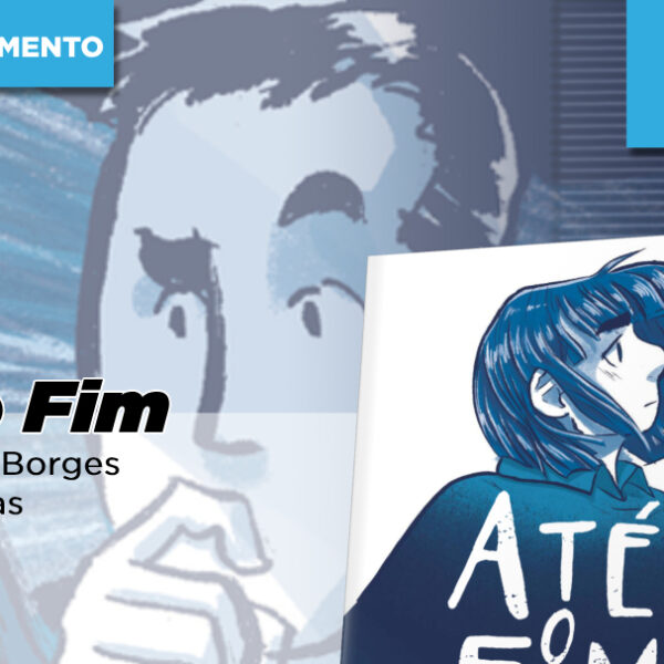 Nova edição de Até o Fim entra em Financiamento Coletivo