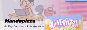 Volume 1 de Mandapizza entra em Financiamento Coletivo