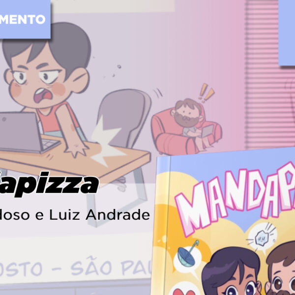 Volume 1 de Mandapizza entra em Financiamento Coletivo