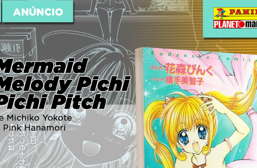 CCXP 2023 | Panini anuncia shoujo Mermaid Melody Pichi Pichi Pitch