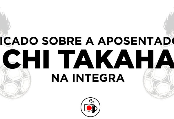 Comunicado sobre a aposentadoria de Yoichi Takahashi na Integra