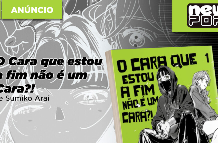NewPOP anuncia O Cara que estou a fim não é um Cara?!, de Sumiko Arai