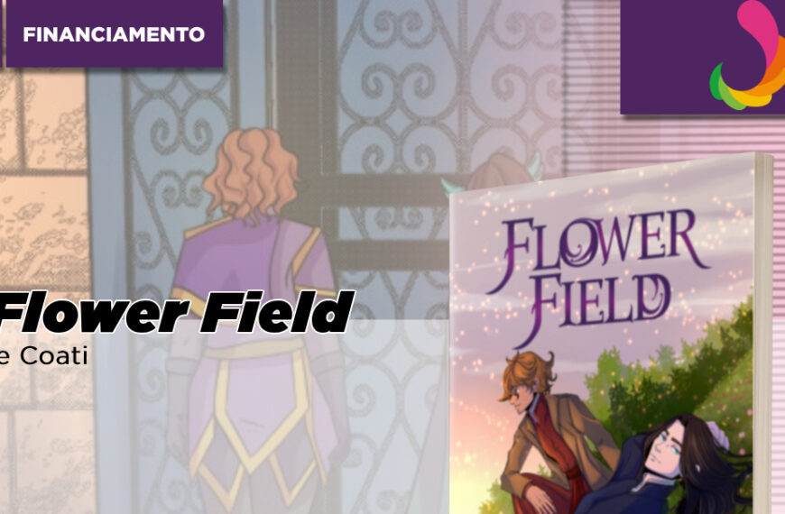 Volume 1 de Flower Field entra em Financiamento Coletivo